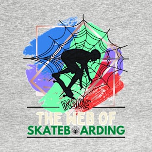 Trapped Inside the Web of Skateboarding T-Shirt